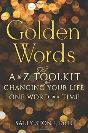 Golden Words: The A-To-Z Toolkit for Changing Your Life One Word at a Time