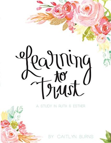 Learning to Trust: A Study in Ruth and Esther