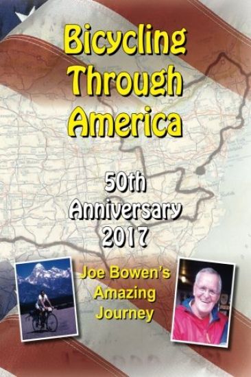 Bicycling Through America 50th Anniversary: Joe Bowen's Amazing Journey