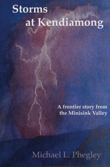 Storms at Kendiamong: A frontier story from the Minisink Valley