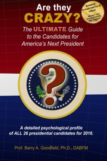 Are They Crazy?: The Ultimate Guide to the Candidates for America's Next President