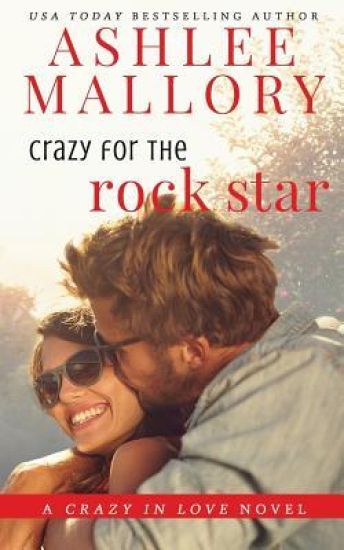 Crazy for the Rock Star: A Sweet Romantic Comedy