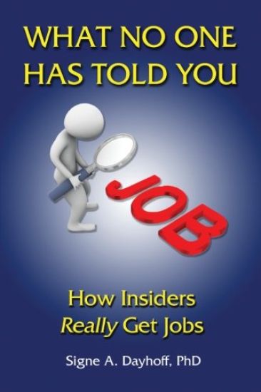 What No One Has Told You: How Insiders Really Get Jobs