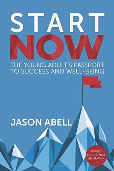 Start Now: The Young Adult's Passport to Success and Well-Being