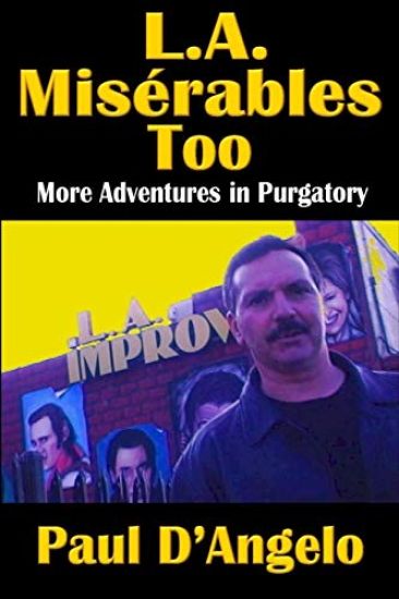 L. A. Misérables Too: More Adventures in Purgatory