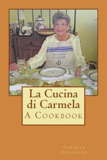La Cucina Di Carmela: A Sicilian American Cookbook
