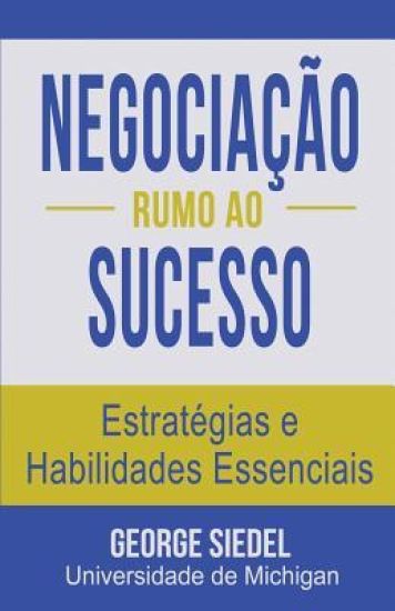 Negociação Rumo Ao Sucesso: Estratégias E Habilidades Essenciais