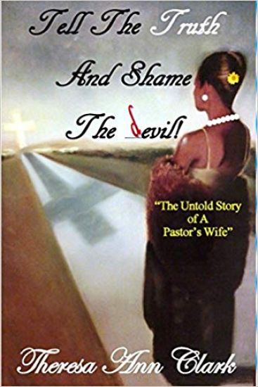 Tell the Truth and Shame the Devil: The Untold Story of a Pastor's Wife