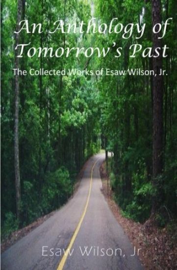 An Anthology of Tomorrow's Past: The Collected Works of Esaw Wilson