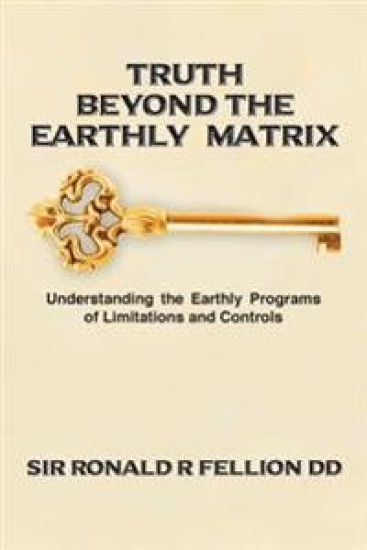 Truth Beyond the Earthly Matrix: Understanding the Earthly Programs of Limitations and Controls