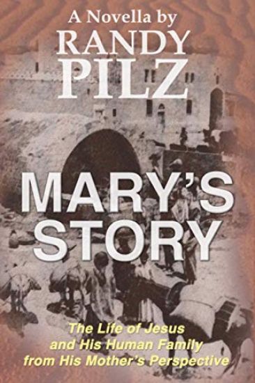 Mary's Story: The Life of Jesus and His Human Family from His Mother's Perspective