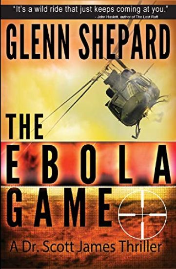 The Ebola Game: A Dr. Scott James Thriller