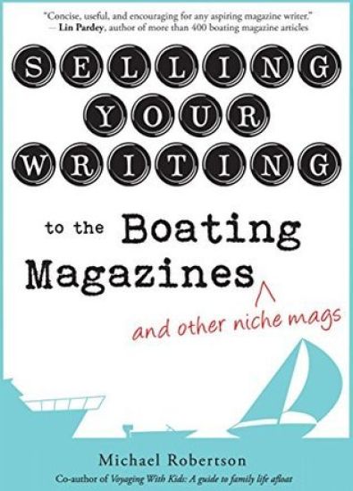 Selling Your Writing to the Boating Magazines (and other niche mags)