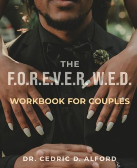 The F.O.R.E.V.E.R. W.E.D. Workbook for Couples