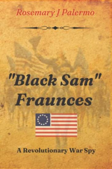 "Black Sam" Fraunces: A Revolutionary War Spy