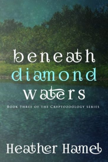Beneath Diamond Waters: Book 3 of the Cryptozoology Series