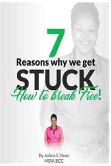 7 Reasons Why We Get Stuck: How to Break Free