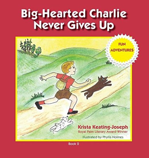 Big-Hearted Charlie Never Gives Up: Fun Adventures