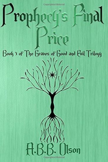 Prophecy's Final Price: Book 3 of the Graves of Good and Evil Trilogy