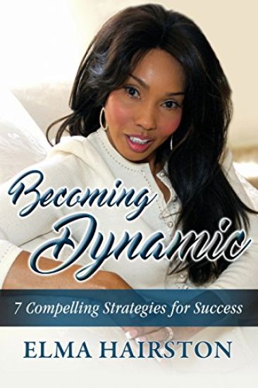 Becoming Dynamic: 7 Compelling Strategies for Success