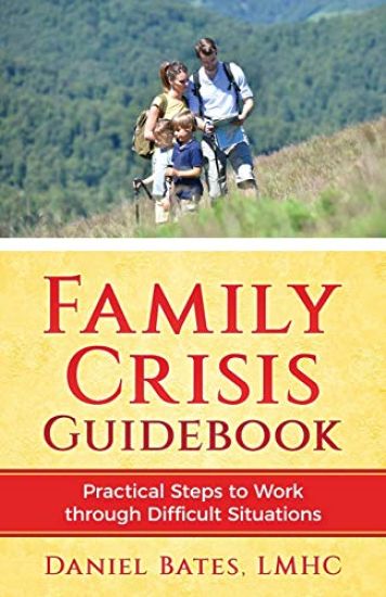 Family Crisis Guidebook: Practical Steps to Work Through Difficult Situations