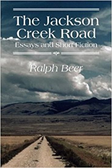 The Jackson Creek Road: Essays and Short Fiction