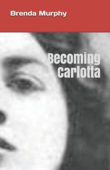 Becoming Carlotta: A Biographical Novel