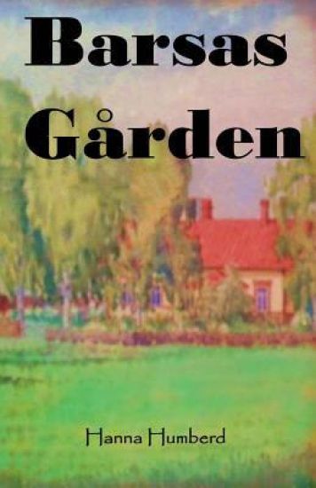 Barsas Gården: Growing Up on a Finnish Farmstead in the 1950's