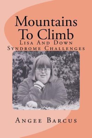 Mountains to Climb: Lisa and Down Syndrome Challenges