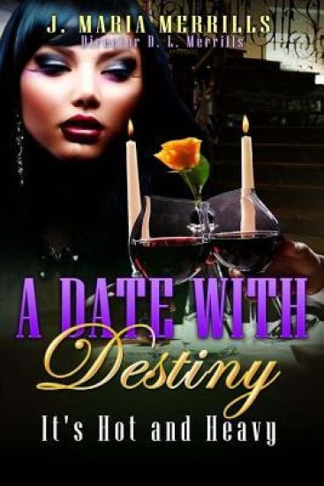 A Date with Destiny: It's Hot and Heavy