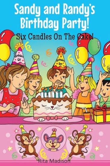 Sandy and Randy's Birthday Party! Six Candles On The Cake!