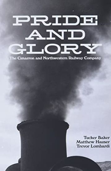 Pride And Glory: The Cimarron and Northwestern Railway Company