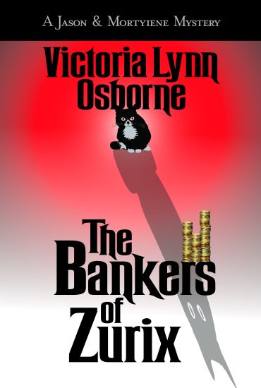 The Bankers of Zurix: A Jason and Mortyiene Mystery