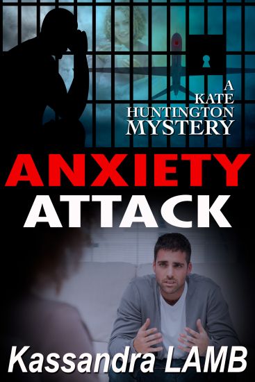 Anxiety Attack: A Kate Huntington Mystery