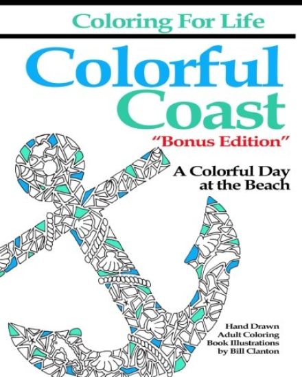 Coloring for Life: Colorful Coast Bonus Edition: A Colorful Day at the Beach