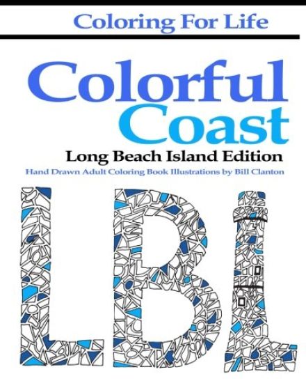 Coloring for Life: Colorful Coast Long Beach Island Edition: An Adult Coloring Day at the Beach