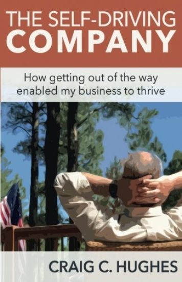 The Self-Driving Company: How Getting Out of the Way Enabled My Business to Thrive