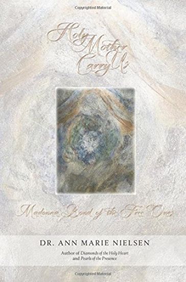 Holy Mother Carry Us: Madonna Bond of the Free Ones
