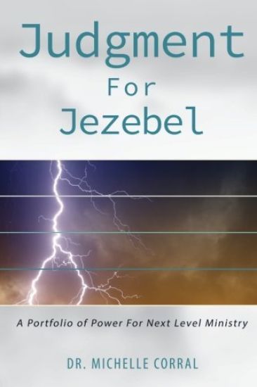 Judgment for Jezebel: A Portfolio of Power for Next Level Ministries