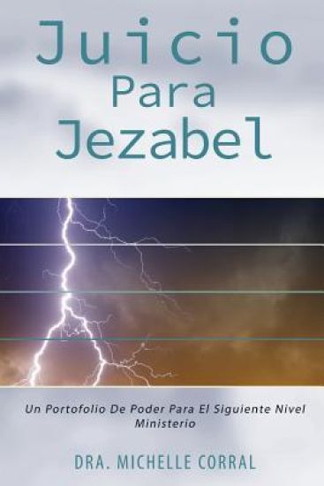 Juicio Para Jezabel: Una Cartera de Poder Para Ministerio de Siguiente Nivel