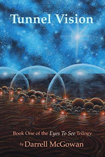 Tunnel Vision: Book One of the Eyes to See Trilogy