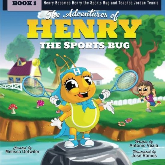 The Adventures of Henry the Sports Bug: Henry Becomes Henry the Sports Bug and Teaches Jordan Tennis