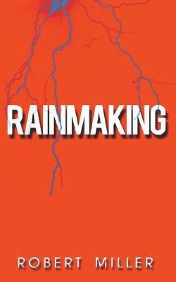 Rainmaking: Impacting the World Through the Power of Emotions and the Magic of Storytelling