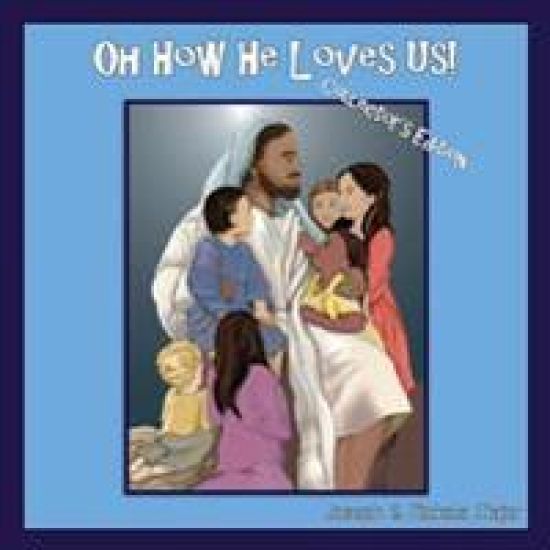 Oh How He Loves Us! Collector's Edition
