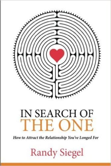 In Search of the One: How to Attract the Relationship You?ve Longed for