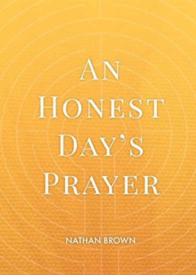 An Honest Day's Prayer