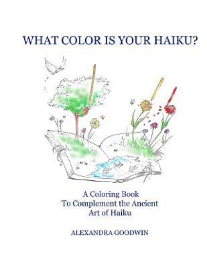 What Color is Your Haiku?: A Coloring Book to Complement the Ancient Art of Haiku