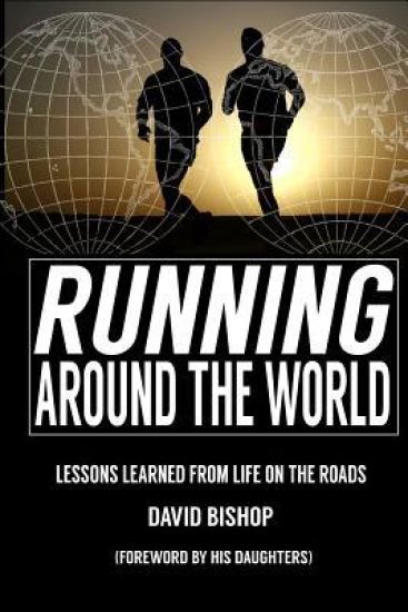 Running Around the World: Lessons Learned from Life on the Roads