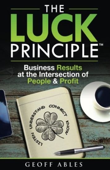 The Luck Principle: Business Results at the Intersection of People and Profit