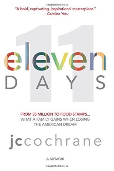 Eleven Days: From 35 Million to Food Stamps... What a Family Gains When Losing the American Dream